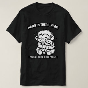 Cute Monkeys Hugging Friends Come in All Forms  T-Shirt