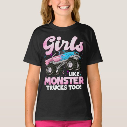 Cute Monster Truck Girls Like Monster Trucks Too T_Shirt