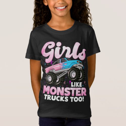 Cute Monster Truck Girls Like Monster Trucks Too T_Shirt