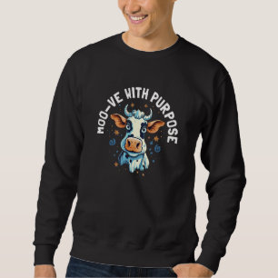 Cute Moo ve With Purpose Heifer Cow Pun Sweatshirt