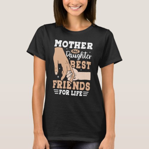 Cute mother and daughter best friend for life T_Shirt