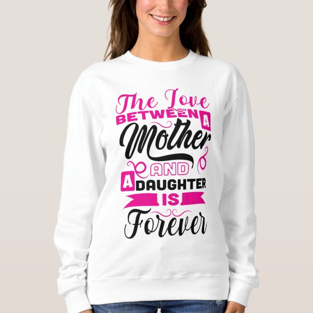 Cute Mother Daughter love word art Sweatshirt (Front)