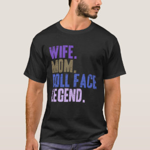 Cute Mother s Day Wife Mom Doll Face T-Shirt