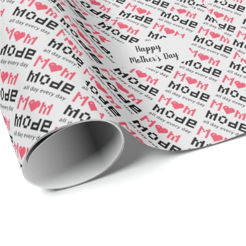 Cute Mothers Day Funny Gag Mom Mode Custom Wrapping Paper