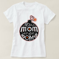 Cute Mother's Day Mom da Bomb Modern Typography T-Shirt