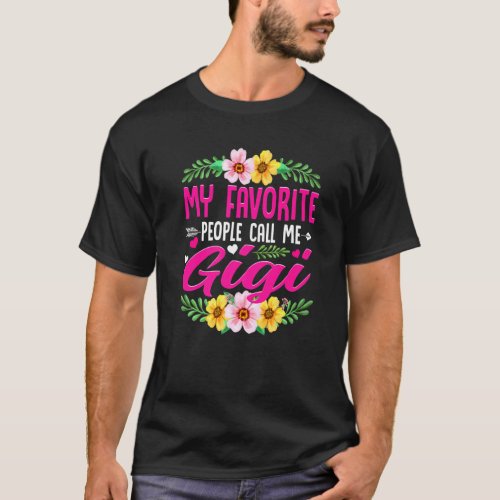Cute Mothers Day My Favorite People Call Me Gigi T_Shirt