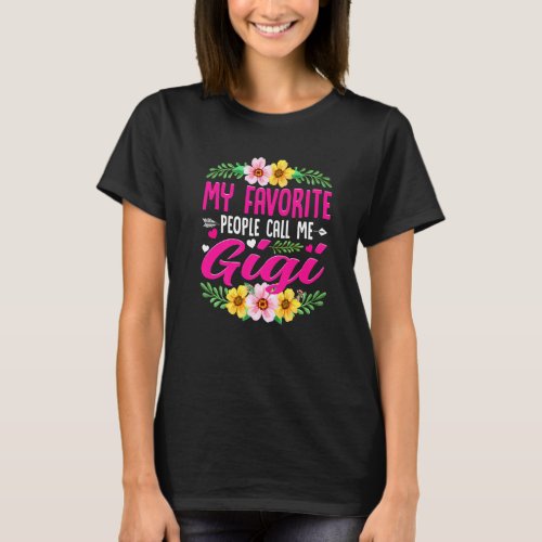 Cute Mothers Day My Favorite People Call Me Gigi T_Shirt