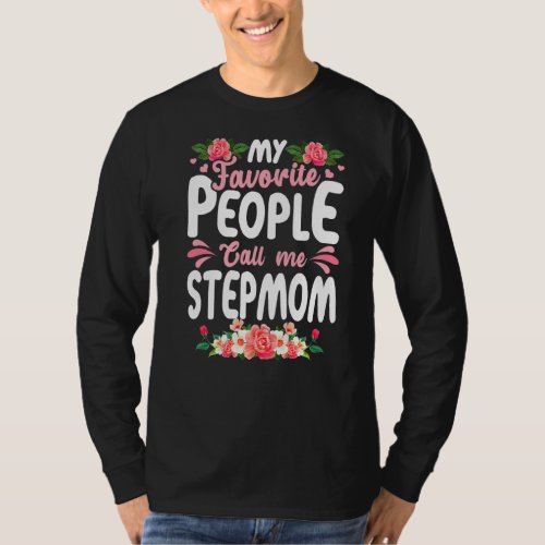 Cute Mothers Day My Favorite People Call Me Stepm T_Shirt