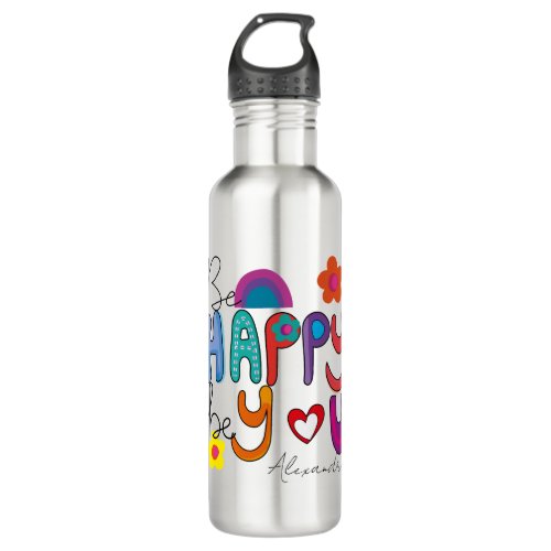 Cute Motivational Be Happy Be You Custom  Stainless Steel Water Bottle