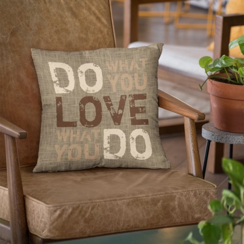 Cute Motivational Do What You Love Wisdom Quote Throw Pillow