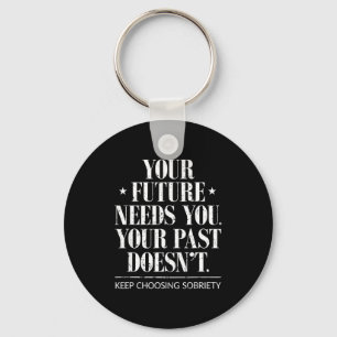Cute Motivational Sober Addiction Inspirational So Keychain