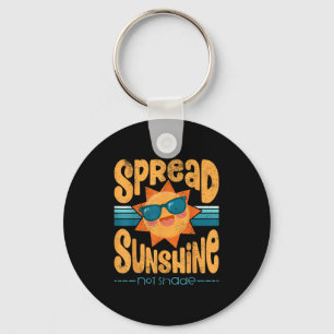 Cute Motivational Spread Sunshine Not Shade Keychain