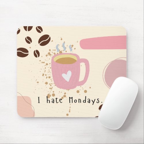 Cute Mouse Pad _ I Hate Mondays