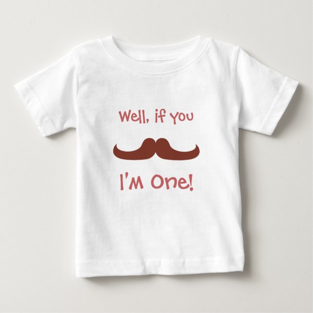 Cute Moustache, I'm One, First Birthday Baby T-Shirt (Front)