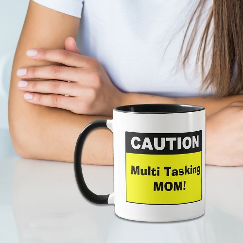 Cute Multi Tasking Mom Caution Mug