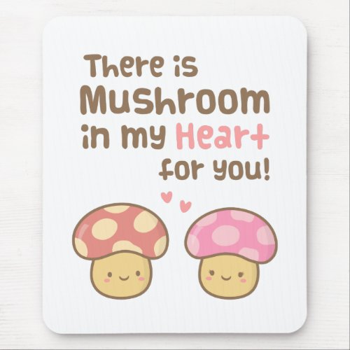 Cute Mushroom in my Heart For You Love Pun Mouse Pad