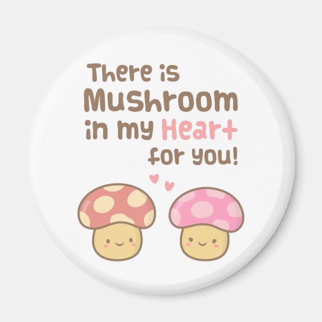 Cute Mushroom in my Heart Love Pun Humor Magnet (Front)