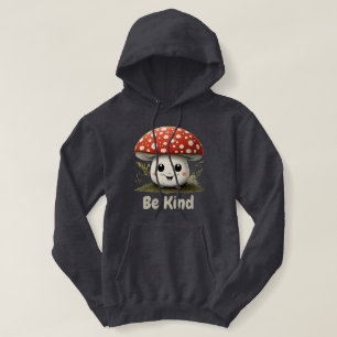 Cute Mushroom with a big smile Be Kind to Nature Hoodie