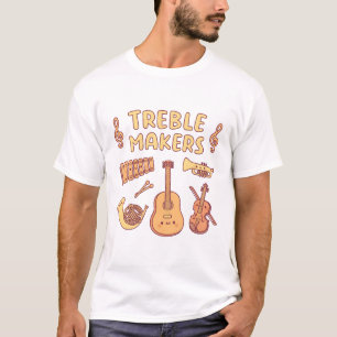 Cute Musical Instruments, Treble Makers Music Pun T-Shirt