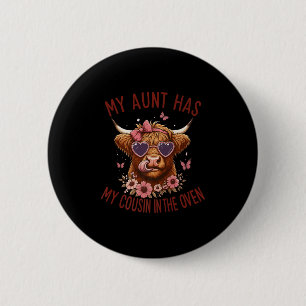 Cute My Aunt Has My Cousin In The Oven Pregnant Re Button