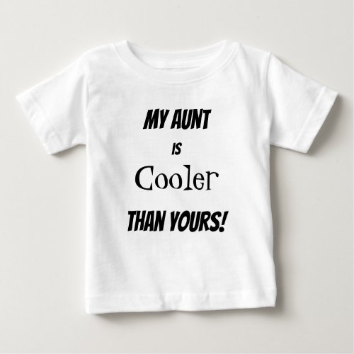 Cute My Aunt is Cooler Than Yours Toddler Cute Baby T_Shirt
