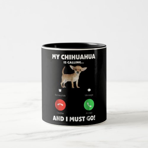 Cute My Chihuahua Is Calling And I Must Go Two_Tone Coffee Mug
