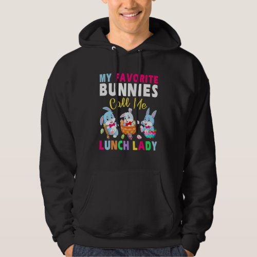 Cute My Favorite Bunnies Call Me Lunch Lady Bunny  Hoodie