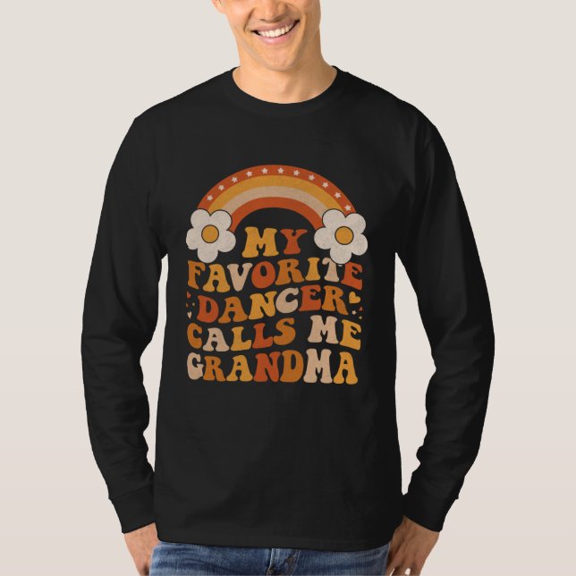 Cute My Favorite Dancer Calls Me GrandMa Groovy T-Shirt (Front)