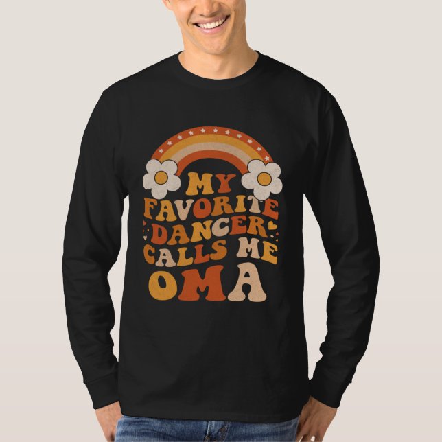 Cute My Favorite Dancer Calls Me Oma Groovy T-Shirt (Front)
