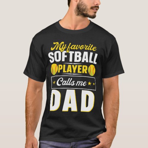Cute My Favorite Softball Player Calls Me Dad T_Sh T_Shirt