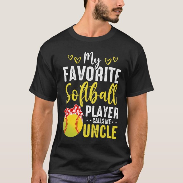 Cute My Favorite Softball Player Calls Me Uncle T-Shirt (Front)