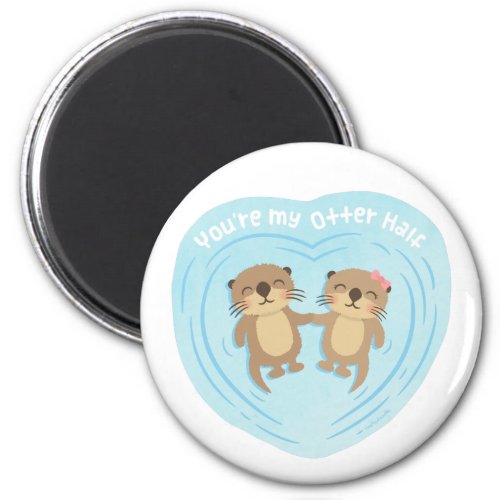 Cute My Otter Half Pun Love Humor Magnet