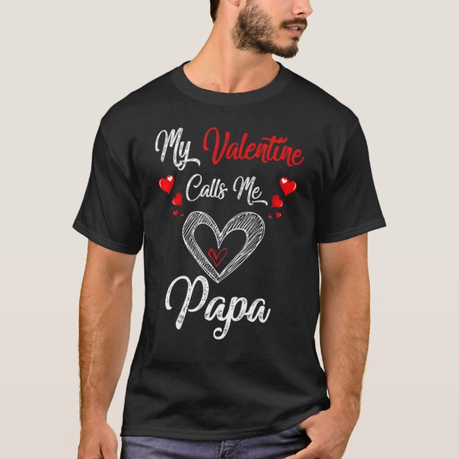 Cute My Valentine Calls Me Papa Shirt Valentines D (Front)