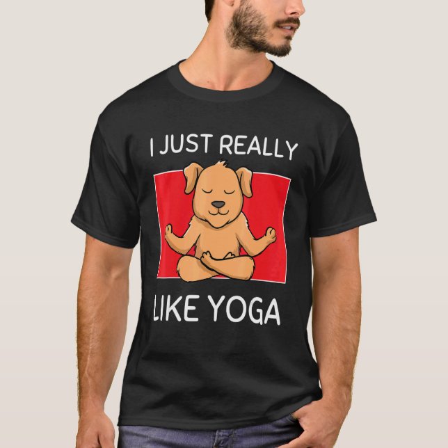 Cute Namaste Dog I Just Really Like Yoga Pilates T-Shirt (Front)