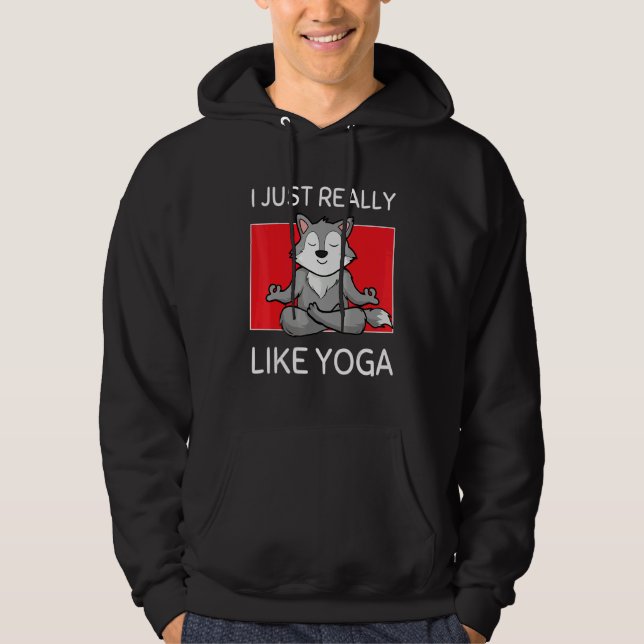 Cute Namaste Wolf I Just Really Like Yoga Pilates Hoodie (Front)