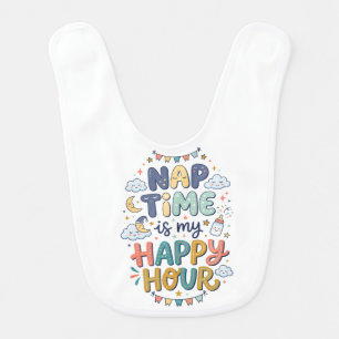 Cute "Nap Time Is My Happy Hour" Baby Bib