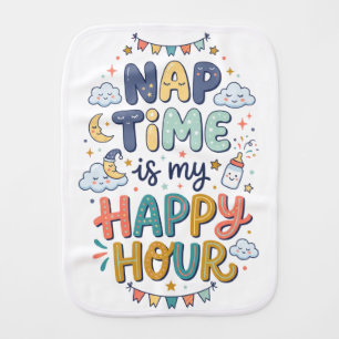 Cute "Nap Time Is My Happy Hour" Baby Burp Cloth