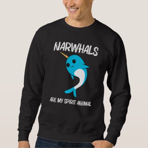 Cute Narwhal For Men Women Narwhale Narwhal Tusk 4 Sweatshirt