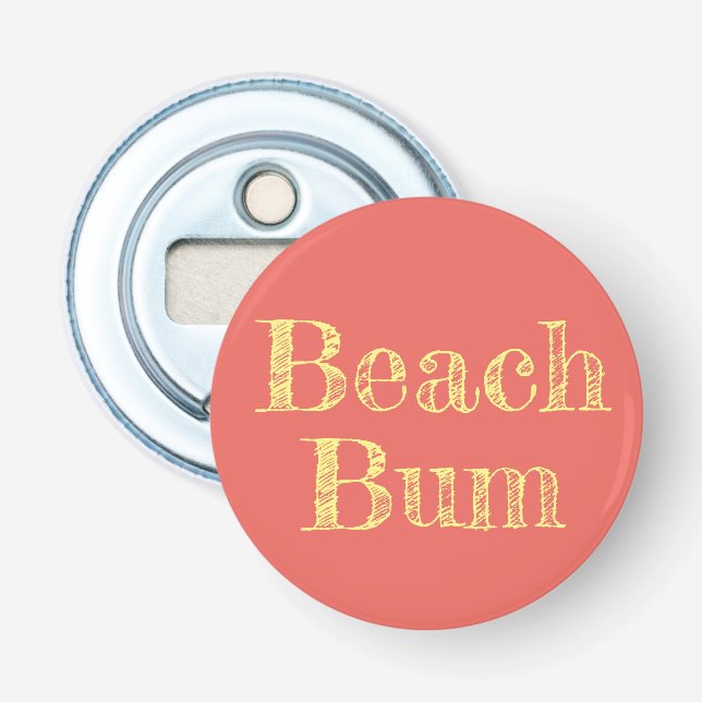 cute nautical BEACH BUM type | Bottle Opener (Front)