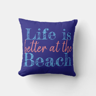 cute nautical LIFE IS BETTER AT THE BEACH type Throw Pillow