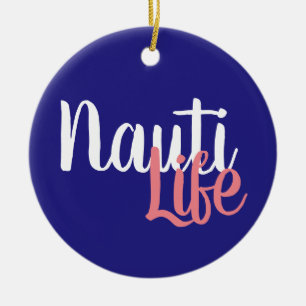 cute, nautical NAUTI LIFE script on navy blue Ceramic Ornament