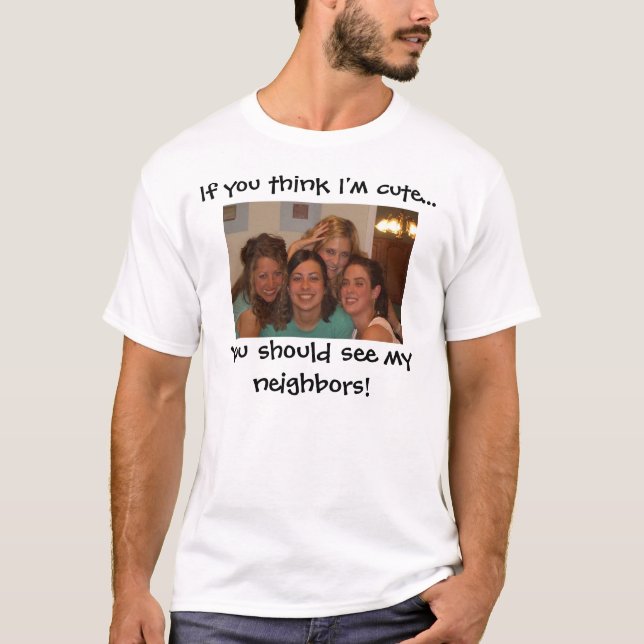 Cute Neighbors T-Shirt (Front)