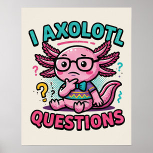Cute Nerd Axolotl I Axolotl Questions Marks Meme Poster