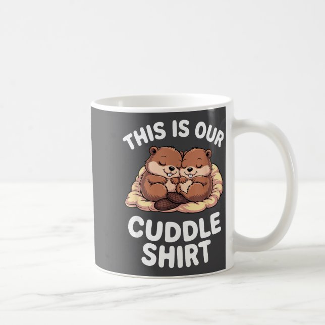 Cute Nesting Beavers This Is Our Cuddle  Coffee Mug (Right)