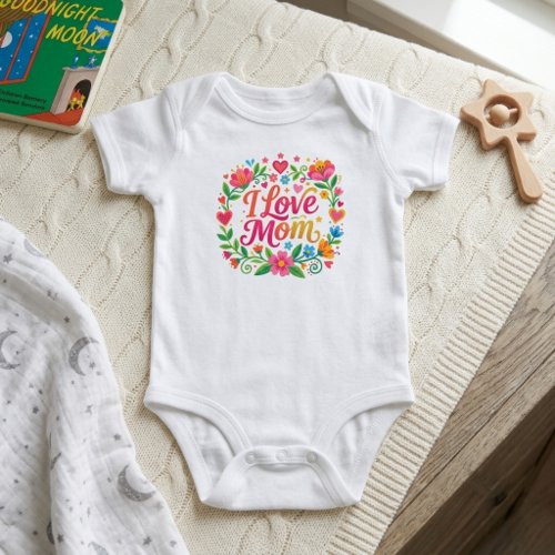 Cute Newborn Summer Flowers Gift | I Love Mom Girl Baby Bodysuit