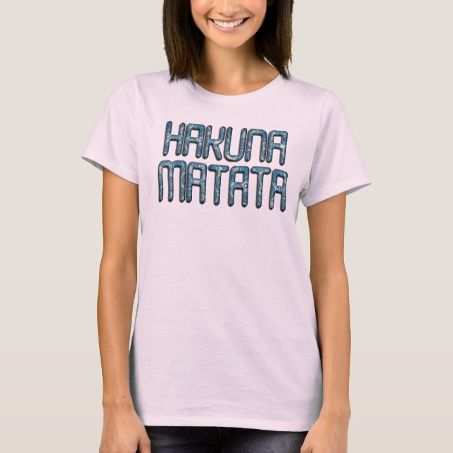 Cute Nice Lovely Girls HakunaMatata Design Text T-Shirt (Front)