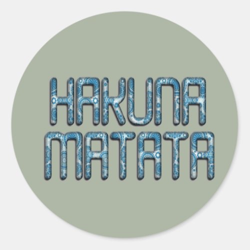 Cute Nice Lovely Hakuna Matata Design Text art Classic Round Sticker