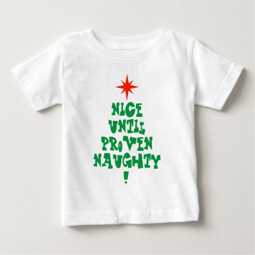Cute Nice Until Proven Naughty Christmas Tree Baby T_Shirt