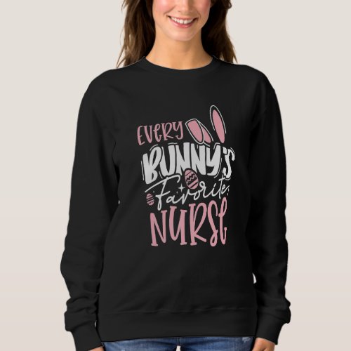 Cute Nicu Picu Ld Every Bunnys Favorite Nurse Eas Sweatshirt