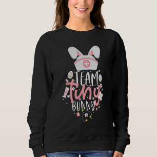 Cute Nicu Picu L D Nurse Easter Day Team Tiny Bunn Sweatshirt